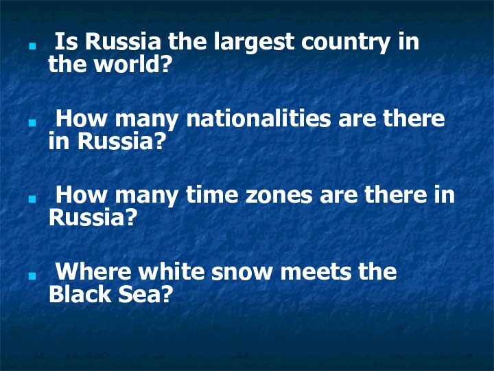 Is Russia the largest country in the world? How many nationalities