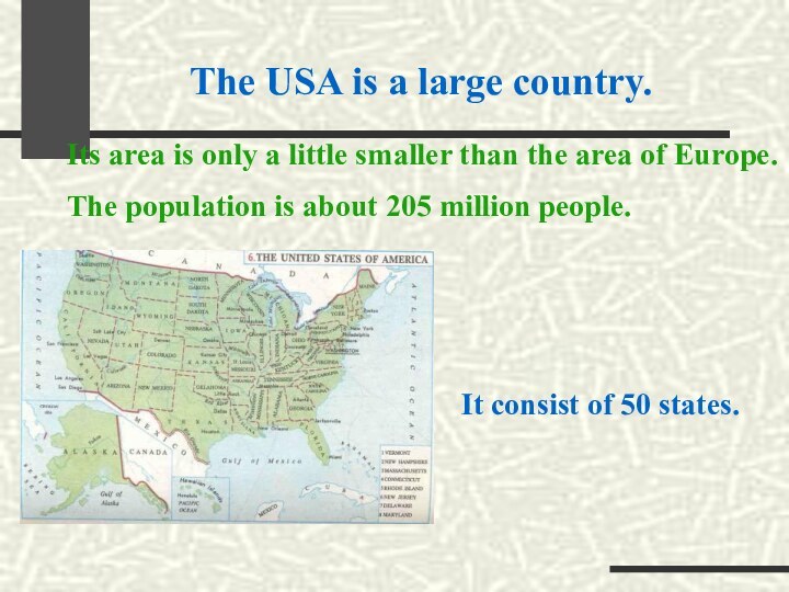 The USA is a large country.It consist of 50 states.Its area is