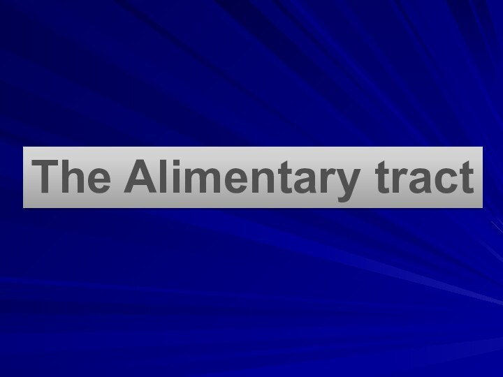 The Alimentary tract