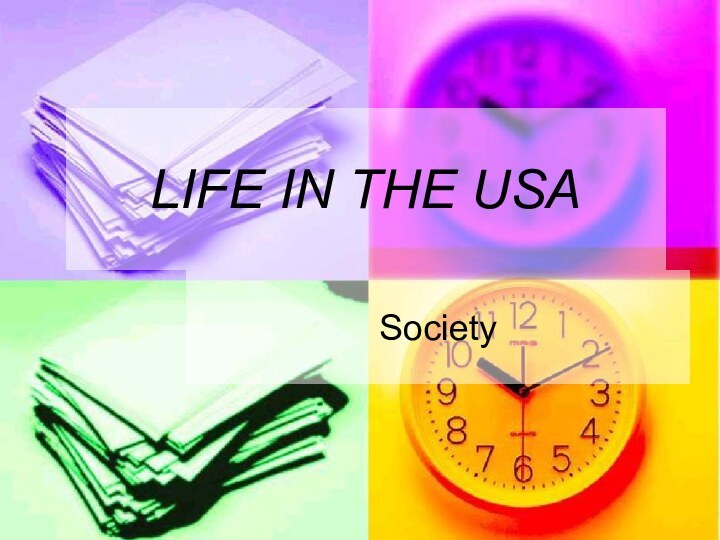 LIFE IN THE USASociety