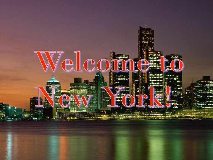 Welcome to  New York!