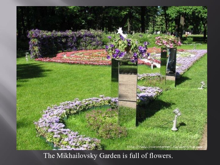 The Mikhailovsky Garden is full of flowers.