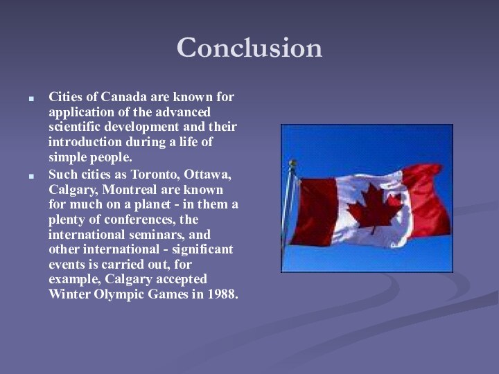 Conclusion Cities of Canada are known for application of the advanced
