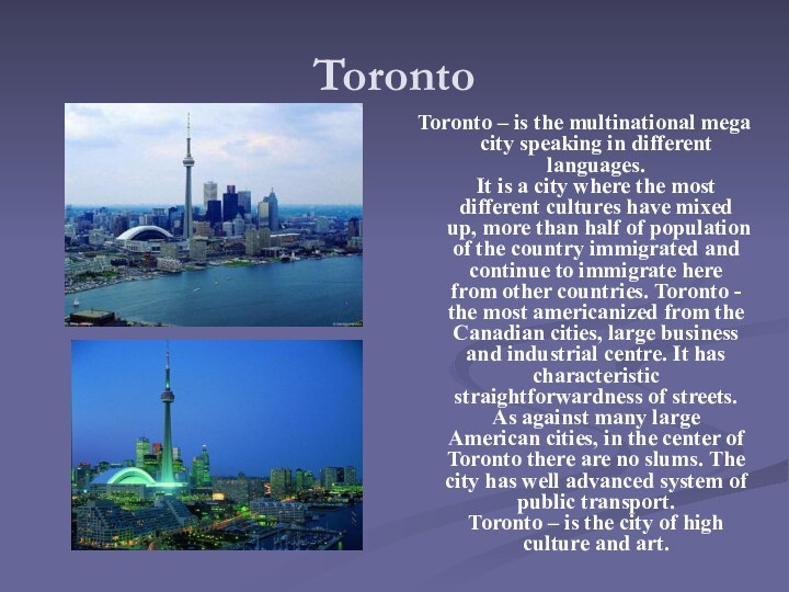 TorontoToronto – is the multinational mega city speaking in different languages.