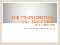 The to-infinitive or -ing form
