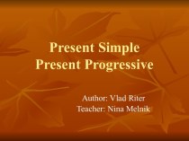 Present Simple Present Progressive
