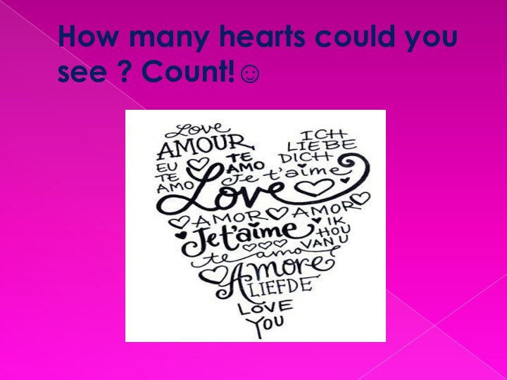 How many hearts could you see ? Count!