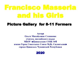 Презентация Francisco Masseria  and his Girls