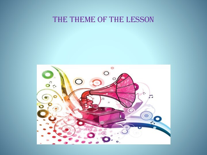 The theme of the lesson