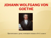 Презентация Johann Wolfgang von Goethe