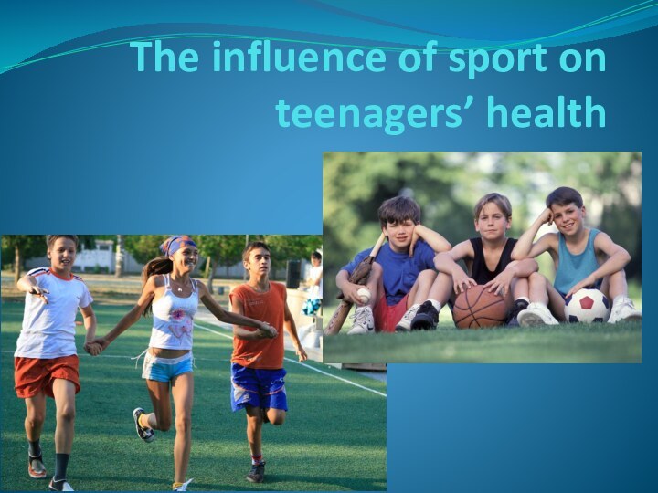 The influence of sport on teenagers’ health