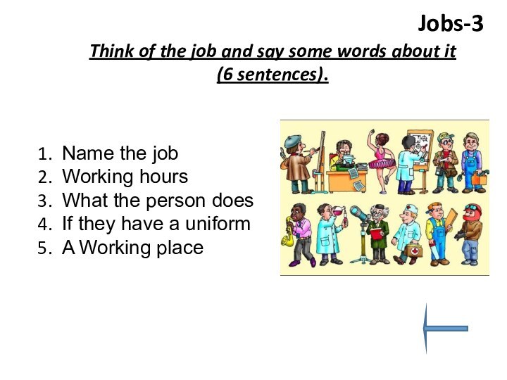 Jobs-3Think of the job and say some words about it (6 sentences).Name