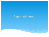 Презентация Reported Speach