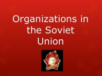 Organizations in the Soviet Union