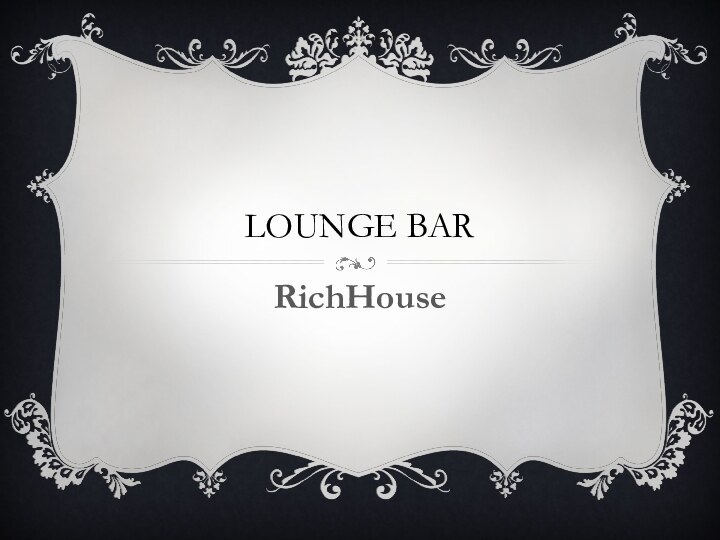 lounge barRichHouse