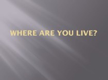 Where are you live?