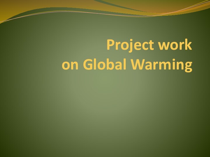 Project work on Global Warming