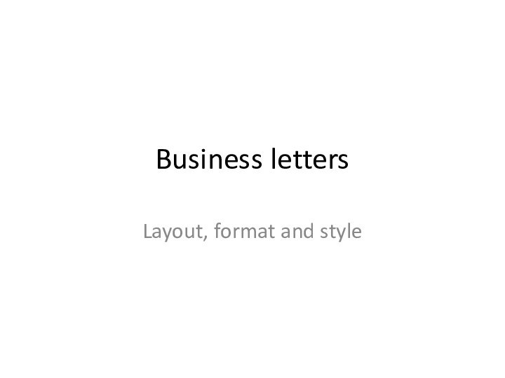 Business lettersLayout, format and style
