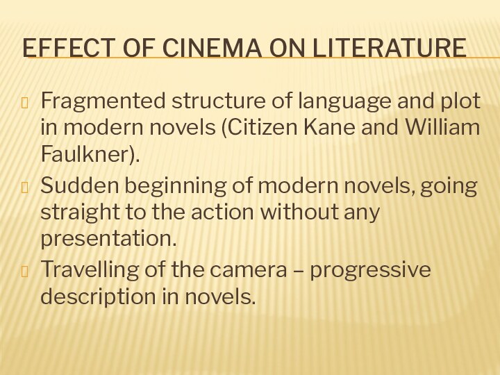 Effect of cinema on literatureFragmented structure of language and plot in modern