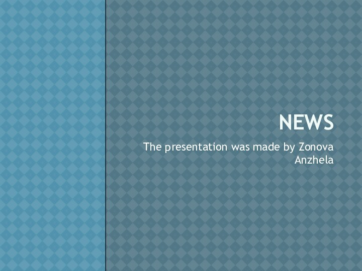 newsThe presentation was made by Zonova Anzhela