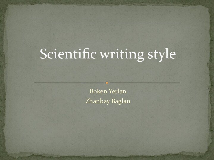 Boken YerlanZhanbay BaglanScientific writing style