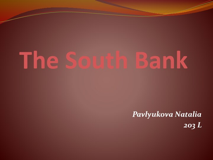 The South BankPavlyukova Natalia203 L
