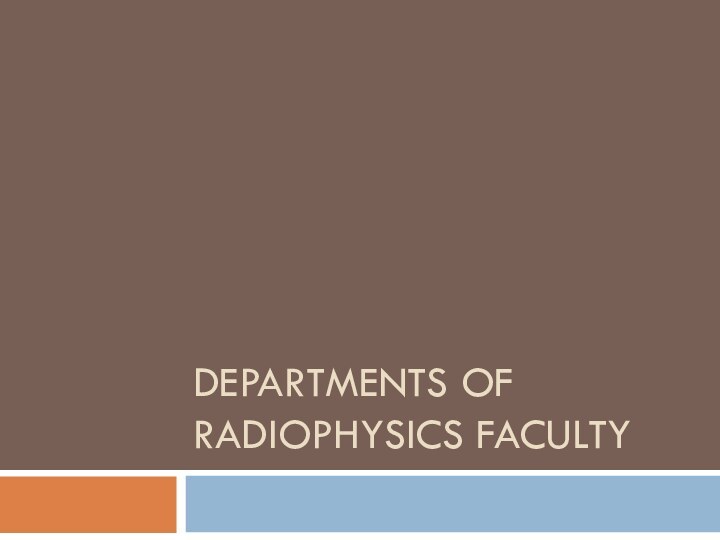 Departments of Radiophysics faculty