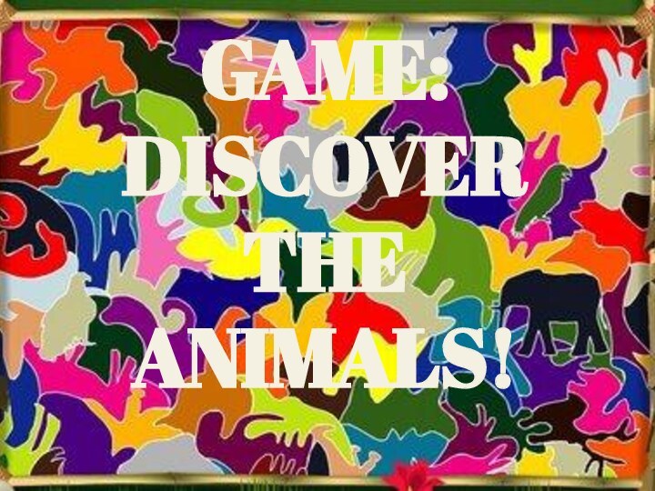 GAME:DISCOVER THE ANIMALS!