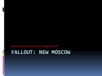 Fallout: new moscow