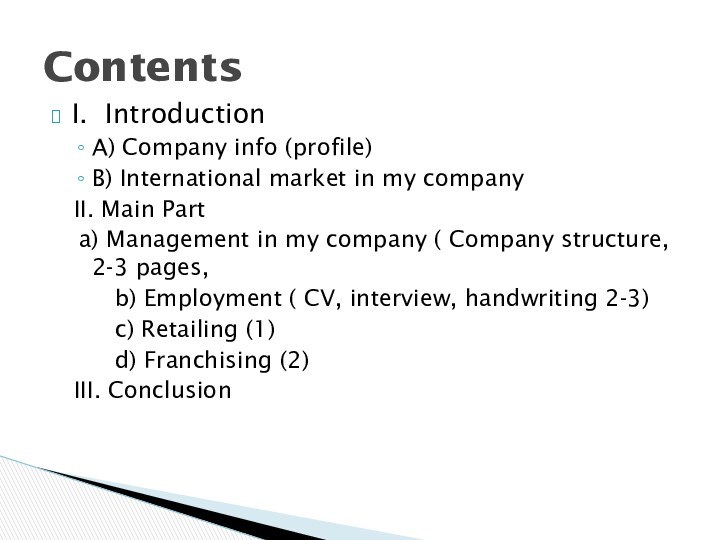 I. IntroductionA) Company info (profile) B) International market in my companyII. Main