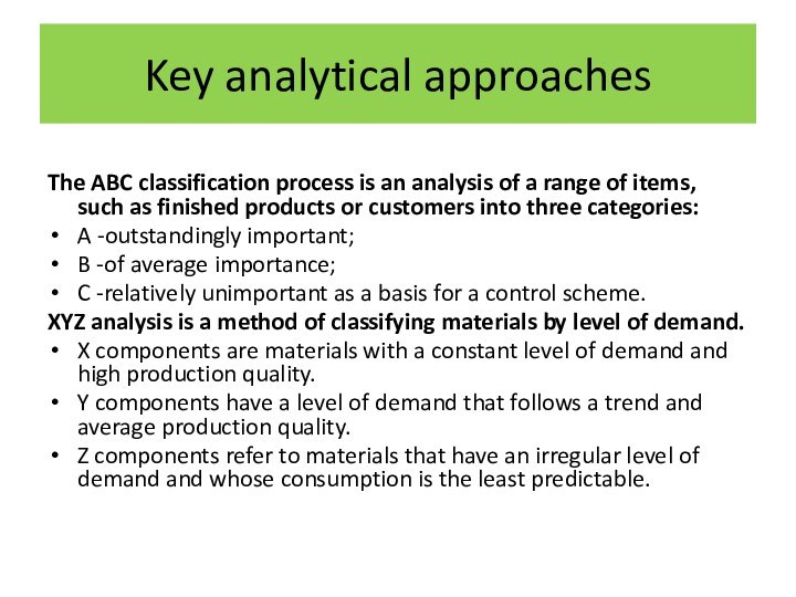 Key analytical approachesThe ABC classification process is an analysis of a range