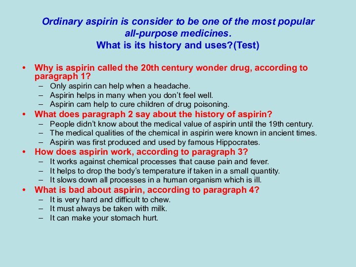 Ordinary aspirin is consider to be one of the most popular all-purpose