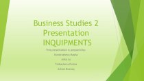 Business studies 2 presentation inquipments
