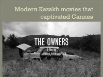 Мodern kazakh movies that captivated cannes