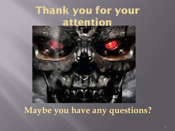 Thank you for your attentionMaybe you have any questions?