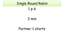 Single round robin
