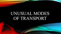 Unusual modes of transport