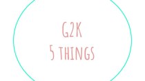 G2k5 things