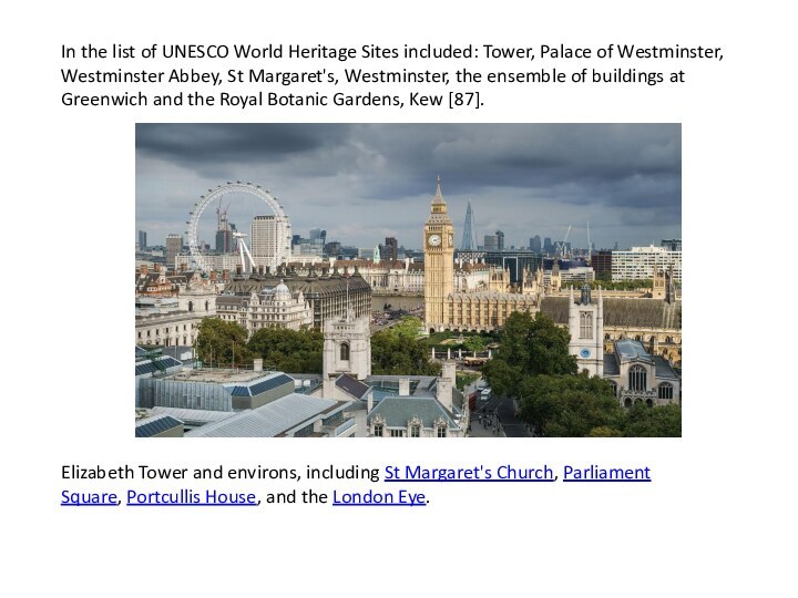 In the list of UNESCO World Heritage Sites included: Tower, Palace of