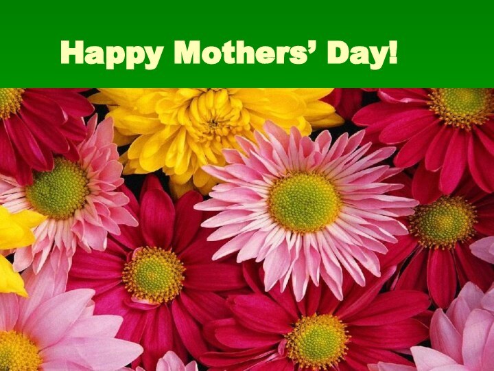 Happy Mothers’ Day!