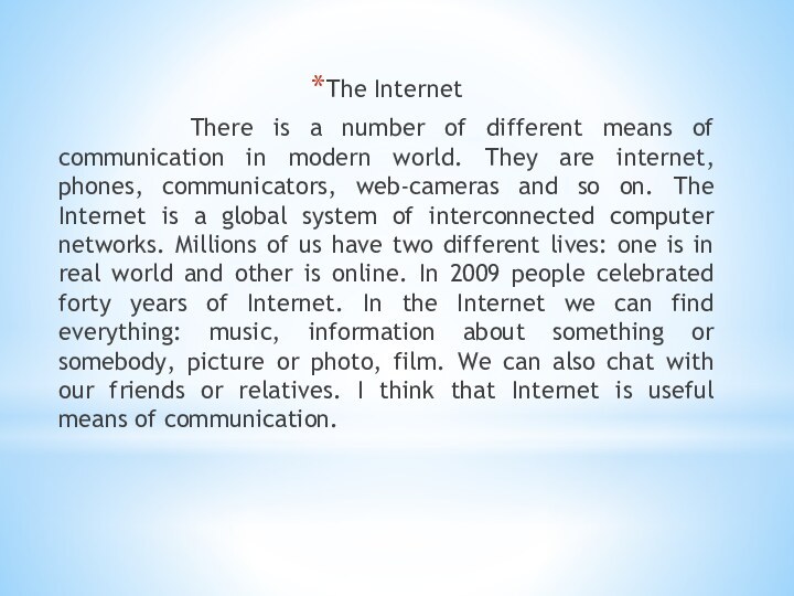 The Internet    There is a number of different means