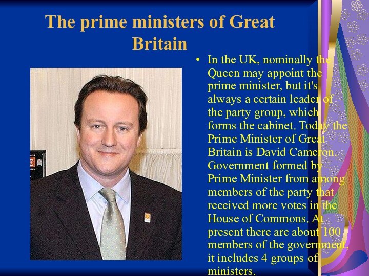 The prime ministers of Great       Britain In the UK, nominally the