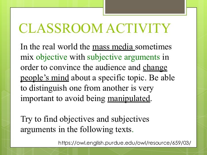 CLASSROOM ACTIVITYIn the real world the mass media sometimes mix objective with