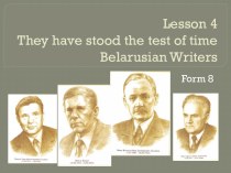 Lesson 4they have stood the test of timebelarusian writers