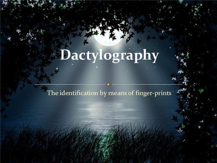 The identification by means of finger-printsDactylography