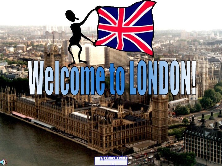 Welcome to LONDON!