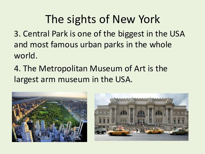 The sights of New York3. Central Park is one of the biggest
