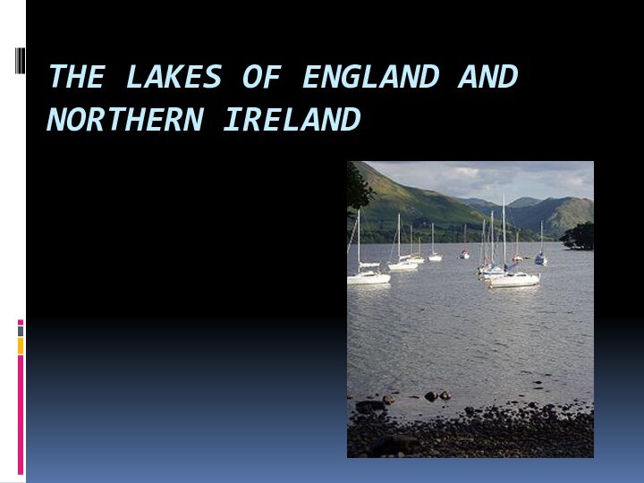 The lakes of England and Northern Ireland