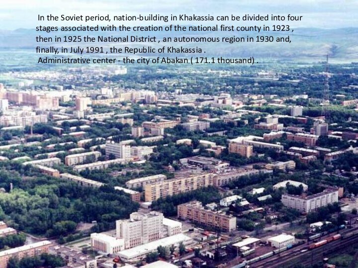  In the Soviet period, nation-building in Khakassia can be divided into four