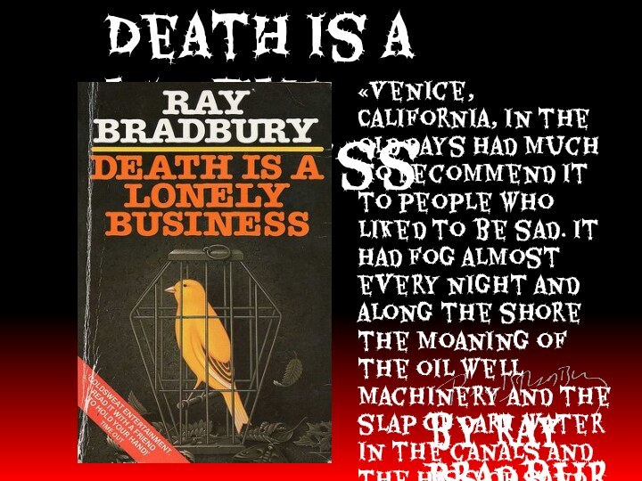 Death Is a Lonely Businessby Ray Bradbury«Venice, California, in the old days